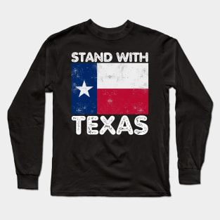 Support Texas I Stand With Texas Texan Flag Long Sleeve T-Shirt